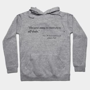 A Quote from "The Unabridged Journals of Sylvia Plath" Hoodie